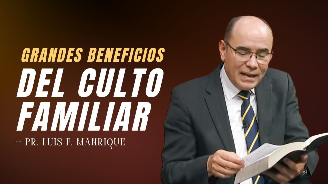 Los grandes beneficios del culto familiar