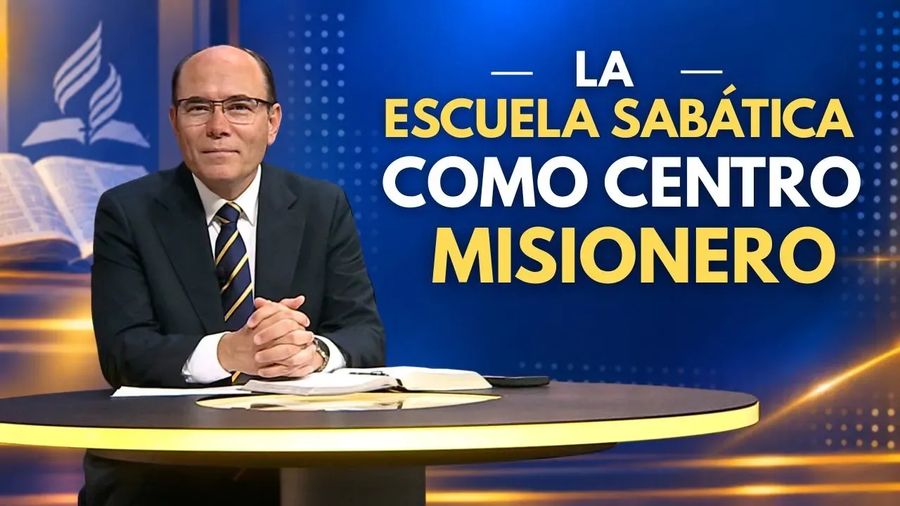 La Escuela Sabatica como centro misionero 