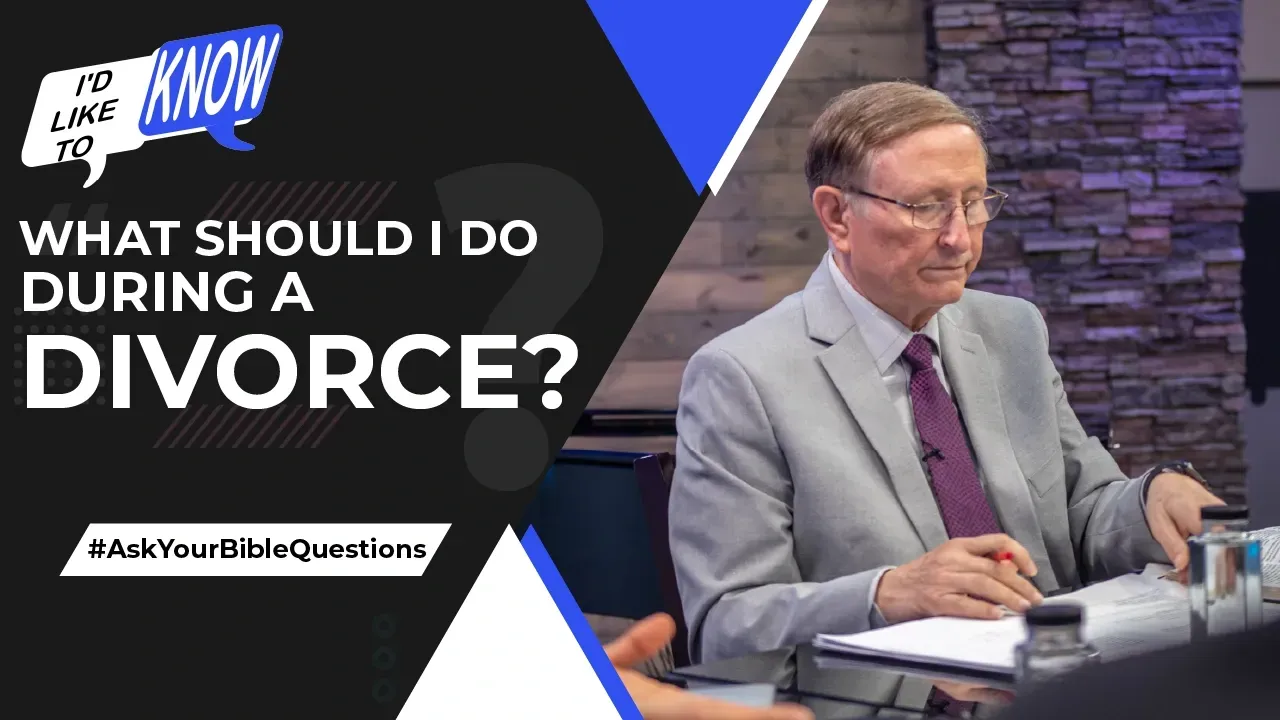 What Should I Do During a Divorce