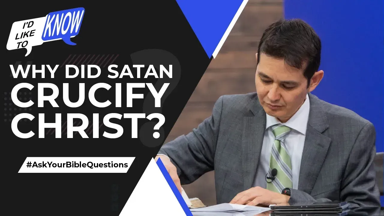 Why Did Satan Crucify Christ?