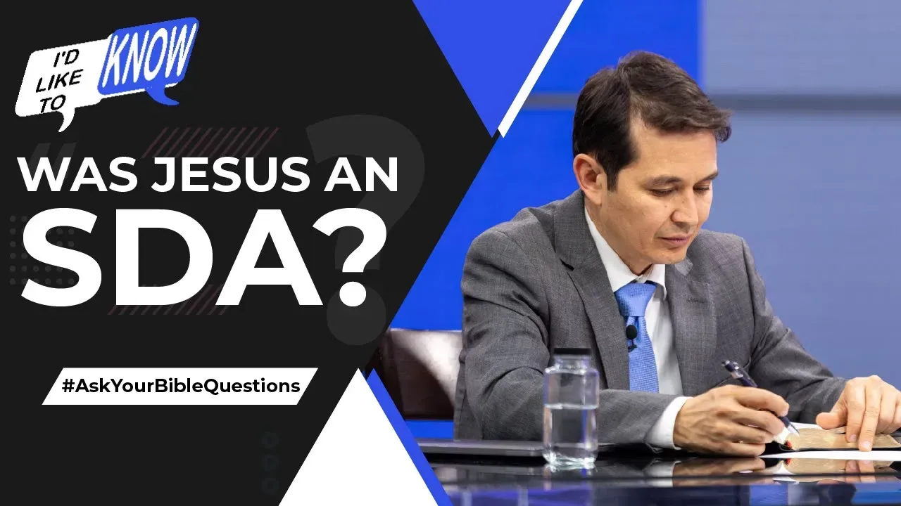 Was Jesus an SDA?
