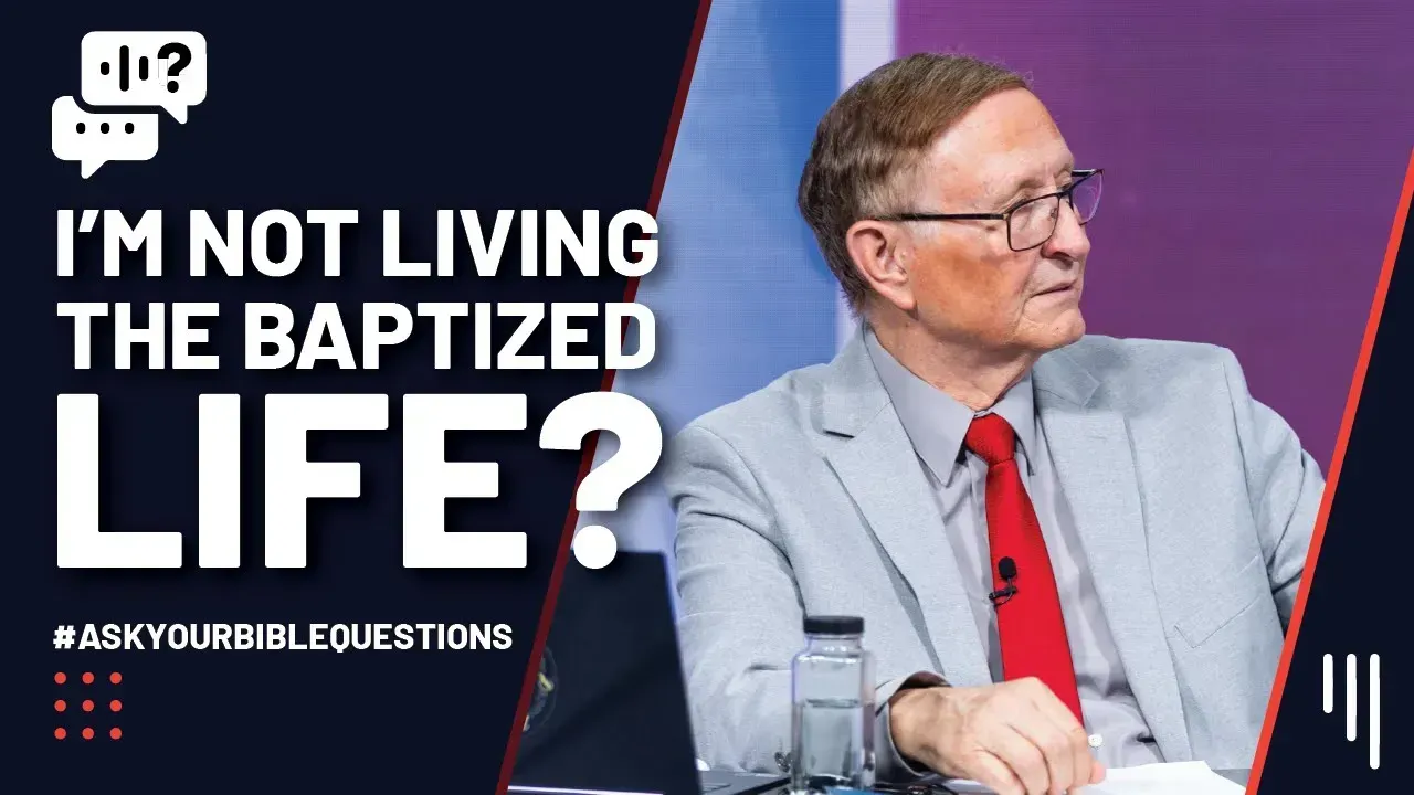 I'm Not Living the Baptized Life?