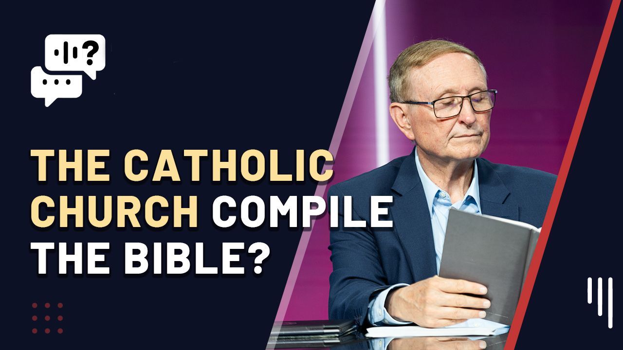 Did the Catholic Church write or compile the Bible?