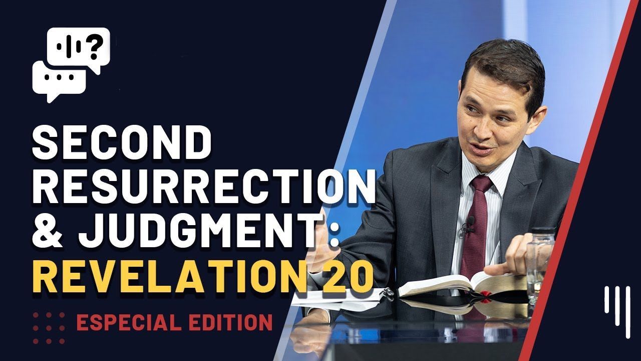 Second Resurrection & Judgment: What Does Revelation 20 Really Say?