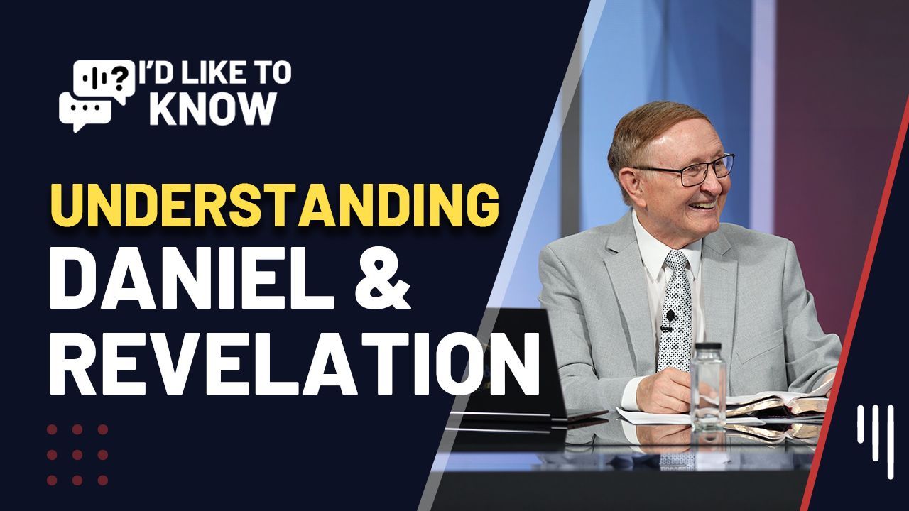 Understanding Daniel & Revelation + What Did Jesus Mean in John 20:17?