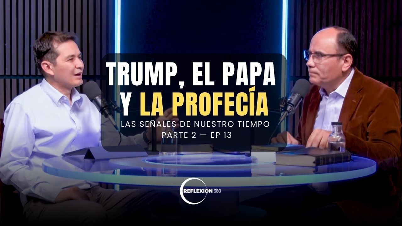 Ep 13. Trump, el Papa y la profecía: ¿qué está ocurriendo realmente?