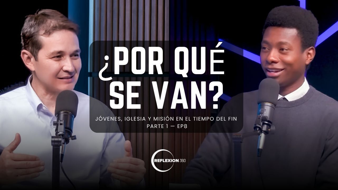 Ep 8 — Los Jóvenes y la Misión Final de Dios