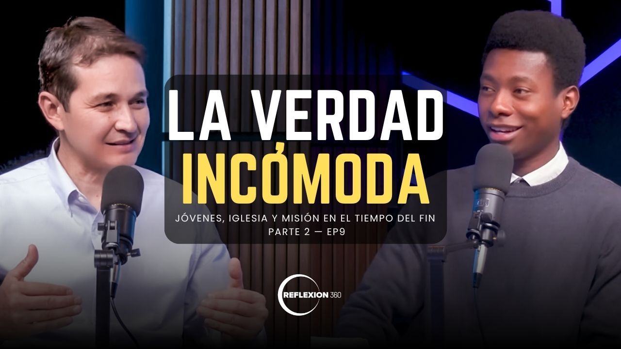 Ep 9 — La Verdad Incómoda: Los Jóvenes y la Misión Final de Dios - Parte 2