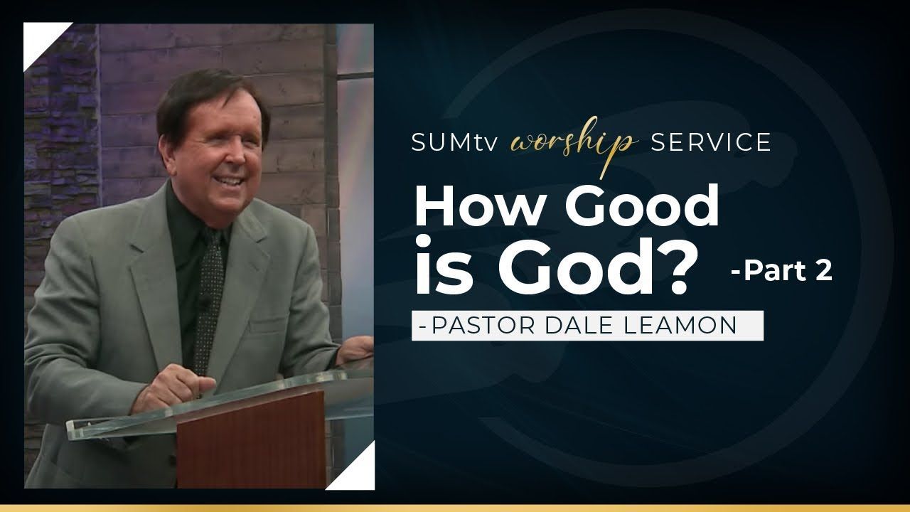 How Good is God? part 2