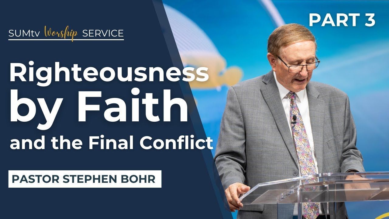 Righteousness by Faith and the Final Conflict part 3